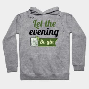 Let The Evening Be-gin Hoodie